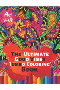The Ultimate Good Vibes Jumbo Coloring Book Age 4-18