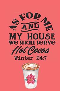 As for Me and My House We Shall Serve Hot Cocoa Winter 24