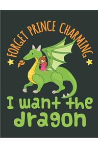 Forget Prince Charming I Want The Dragon