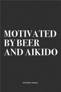 Motivated By Beer And Aikido