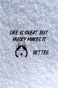 Life Is Great But Husky Makes It Better