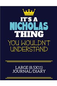 It's A Nicholas Thing You Wouldn't Understand Large (8.5x11) Journal/Diary