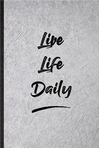 Live Life Daily