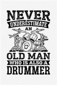 Never Underestimate an Old Man Who is Also a Drummer