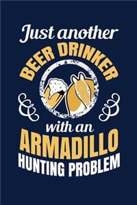 Just Another Beer Drinker With An Armadillo Hunting Problem