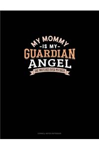 My Mommy Is My Guardian Angel She Watches Over My Back