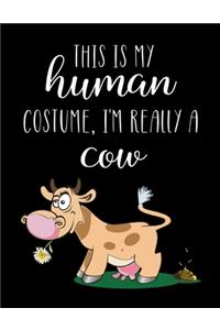 This Is My Human Costume, I'm Really A Cow