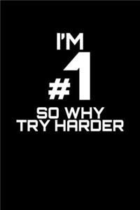 I'm #1 so why try harder