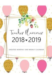 2018 - 2019 Teacher Planner Undated Monthly and Weekly Calendar