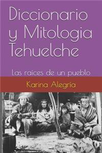 Diccionario Y Mitologia Tehuelche: Las Ra