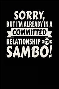 Sorry, But I'm Already In A Committed Relationship To Sambo!