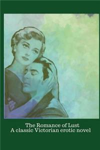 The Romance of Lust A classic Victorian erotic novel