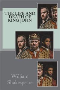 The Life and Death of King John