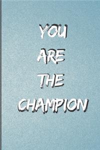 You Are The Champion
