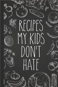 Recipes My Kids Don't Hate