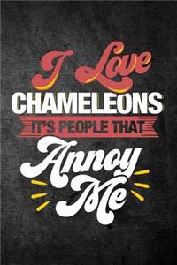 I Love Chameleons It's People That Annoy Me