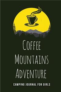 Coffee Mountains Adventure - Camping journal for Girls