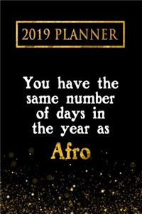 2019 Planner: You Have the Same Number of Days in the Year as Afro: Afro 2019 Planner