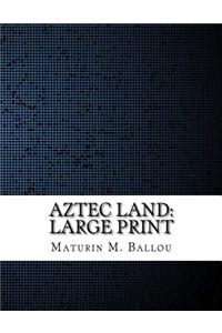 Aztec Land