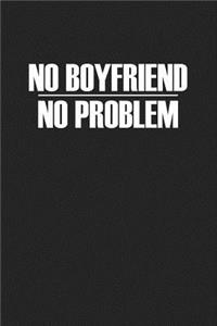 No Boyfriend No Problem