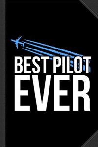 Best Pilot Ever Journal Notebook