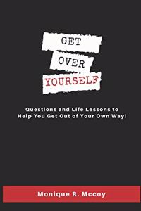 Get Over Yourself