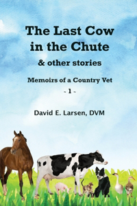 Last Cow in the Chute & other stories