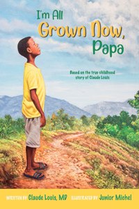 I'm All Grown Now, Papa: The childhood story of Claude Louis