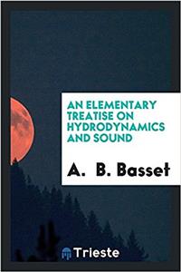 Elementary Treatise on Hydrodynamics and Sound