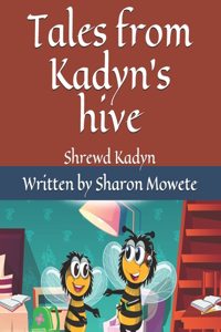 Tales from Kadyn's Hive