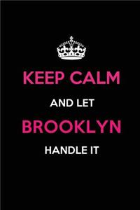 Keep Calm and Let Brooklyn Handle It