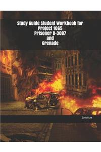 Study Guide Student Workbook for Project 1065 Prisoner B-3087 and Grenade