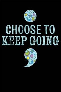 Choose to Keep Going