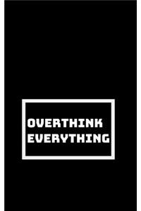Overthinking All the Time