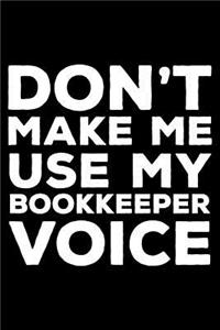 Don't Make Me Use My Bookkeeper Voice