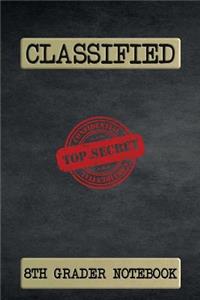 Classified Top Secret 8th Grader Notebook