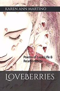 Loveberries: Poems of Love, Life and Relationships