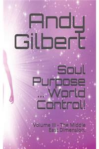 Soul Purpose ... World Control!