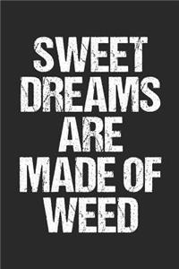 Sweet Dreams Are Made of Weed
