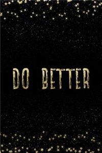 Do Better
