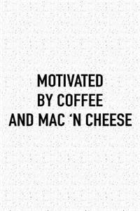 Motivated by Coffee and Mac N Cheese