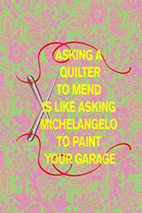 Asking a Quilter to Mend Is Like Asking Michelangelo to Paint Your Garage