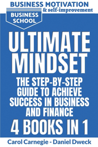 Ultimate Mindset - The Step by Step Guide to Achieve Success in Business and Finance