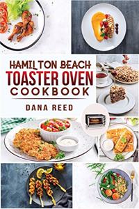 Hamilton Beach Toaster Oven Cookbook