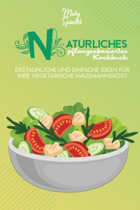 Natürliches Pflanzenbasiertes Kochbuch