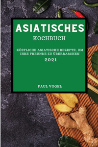 Asiatisches Kochbuch 2021