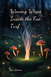 Waning Wisps Inside the Fae Turf