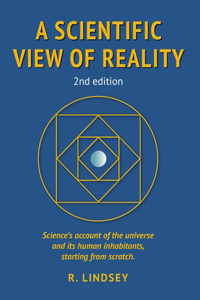 Scientific View of Reality 2nd edition