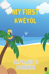 My First Kweyol Alphabet and Numbers