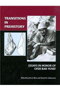 Transitions in Prehistory: Essays in Honor of Ofer Bar-Yosef